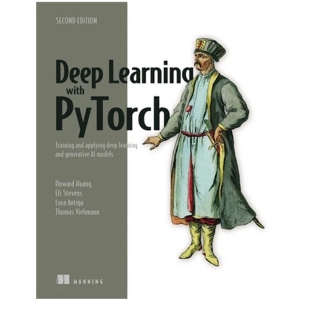 Deep Learning with Pytorch, Second Edition: Training and Applying Deep Learning